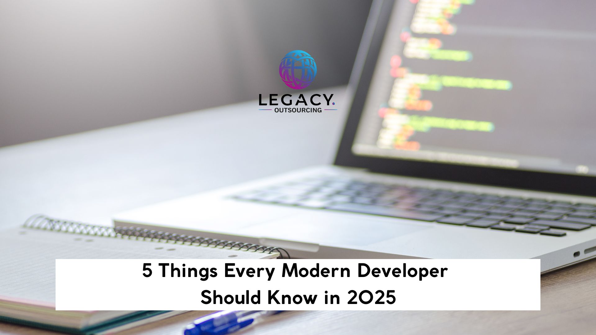 5 Things Every Modern Developer Should Know in 2025
