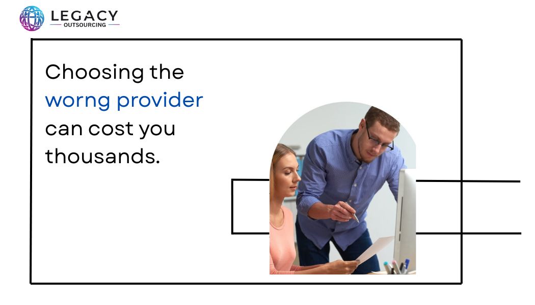 Choosing the Wrong Outsourcing Provider Can Cost You Thousands