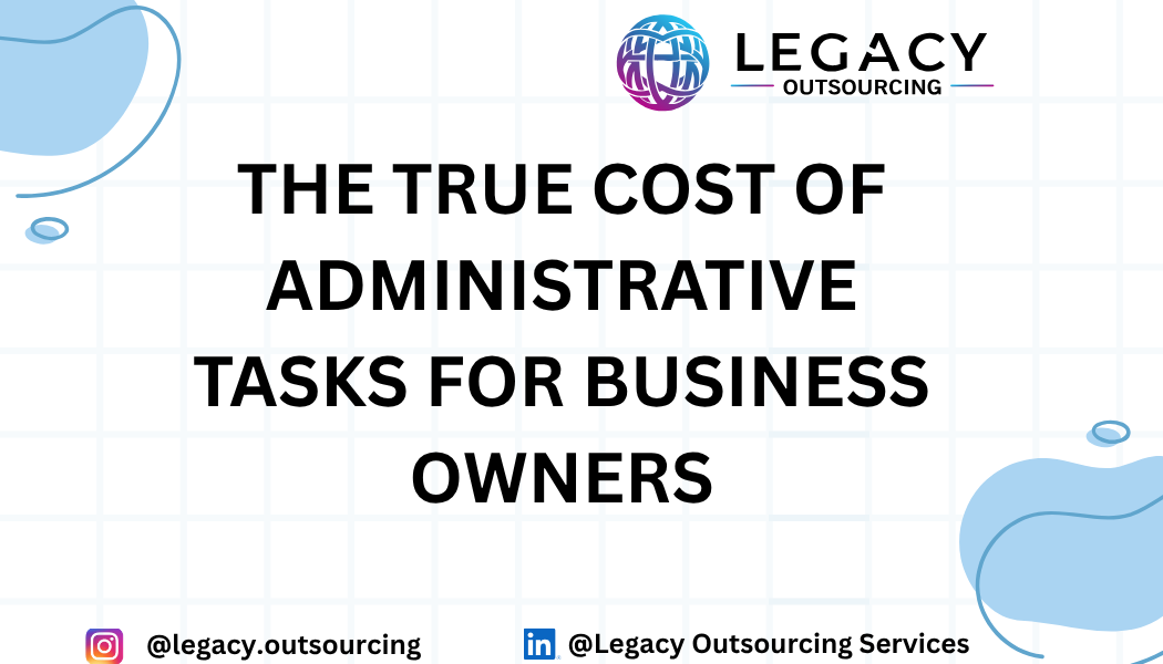 The True Cost of Administrative Tasks for Business Owners